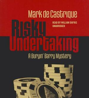 Risky Undertaking: A Buryin' Barry Mystery by Mark de Castrique