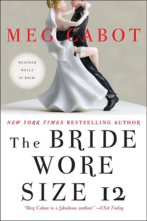 The Bride Wore Size 12 by Meg Cabot