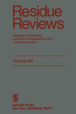 Residue Reviews: Residues of Pesticides and Other Contaminants in the Total Environment by Francis a. Gunther, Jane Davies Gunther