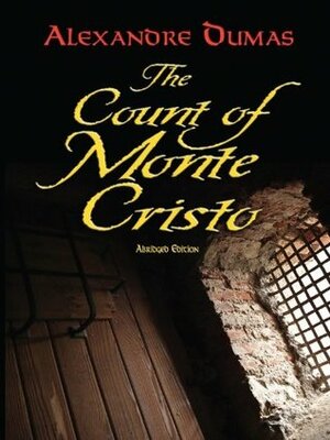 The Count of Monte Cristo: Abridged Edition by Alexandre Dumas