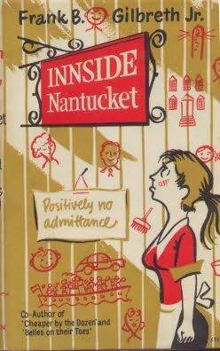 Innside Nantucket by Barbara F. Gilbreth, Robert M. Gilbreth, Donald McKay, Frank B. Gilbreth Jr.