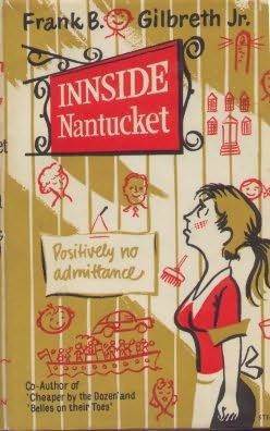 Innside Nantucket by Donald McKay, Barbara F. Gilbreth, Robert M. Gilbreth, Frank B. Gilbreth Jr.