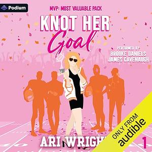 Knot Her Goal by Ari Wright