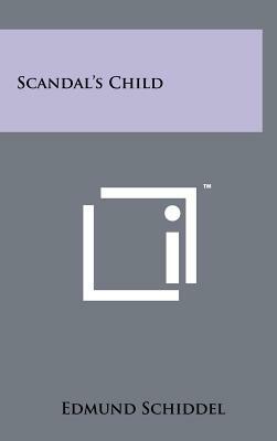 Scandal's Child by Edmund Schiddel