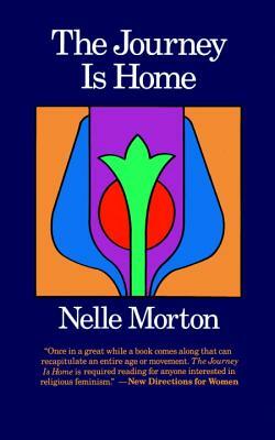 Journey Is Home by Nelle Morton