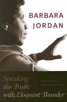 Barbara Jordan: Speaking the Truth with Eloquent Thunder With DVD by Barbara Jordan
