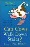 Can Cows Walk Down Stairs?: The Best Brains Answer Questions from Science Line by Paul Heiney