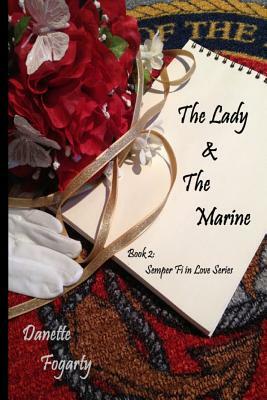 The Lady & The Marine by Danette Fogarty