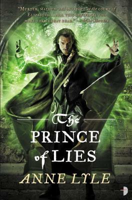 The Prince of Lies: Night's Masque, Volume 3 by Anne Lyle