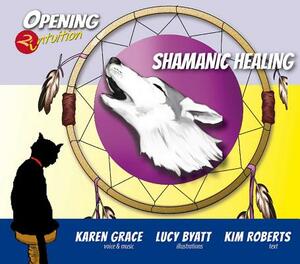 Shamanic Healing CD by Kim Roberts