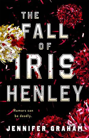 The Fall of Iris Henley by Jennifer Graham