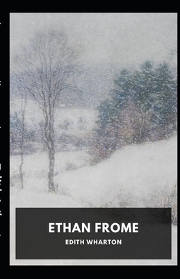 Ethan Frome Illustrated by Edith Wharton