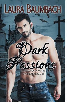 Dark Passions by Laura Baumbach