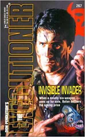 Invisible Invader by David Robbins, Don Pendleton