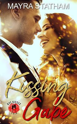 Kissing Gabe: NYE Kisses by Mayra Statham