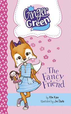 The Fancy Friend by Kim Kane