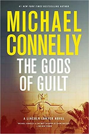 The Gods of Guilt by Michael Connelly