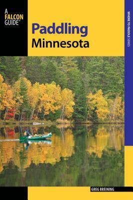 Paddling Minnesota by Greg Breining