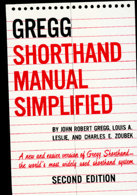 The Gregg Shorthand Manual Simplified by John Robert Gregg, Charles E. Zoubek