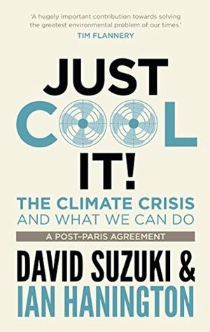 Just Cool It by David Suzuki, Ian Hanington