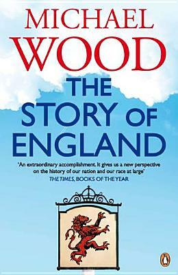 The Story of England by Michael Wood