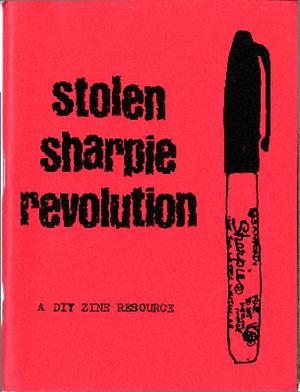 Stolen Sharpie Revolution: A DIY Zine Resource by Alex Wrekk