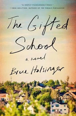 Gifted School by Bruce Holsinger