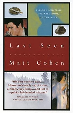 Last Seen by Matt Cohen