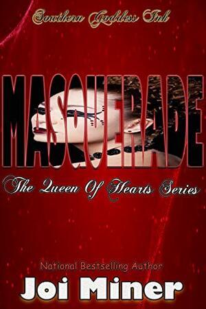 Masquerade: The Queen of Hearts Series by Joi Miner