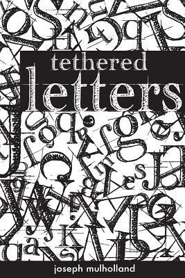 tethered letters by Joseph Mulholland