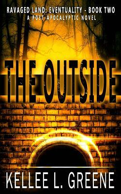 The Outside - A Post-Apocalyptic Novel by Kellee L. Greene