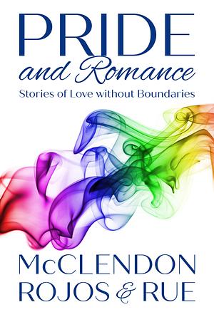 PRIDE and Romance: Stories of Love without Boundaries by Shayne McClendon