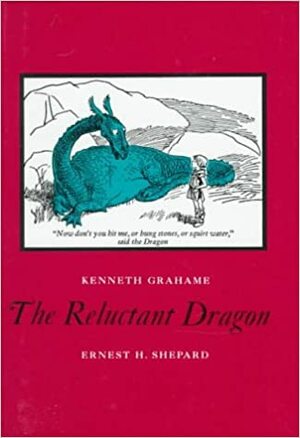 The Reluctant Dragon by Kenneth Grahame