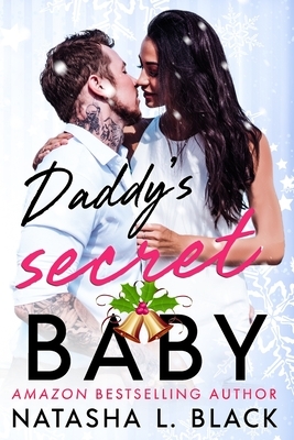 Daddy's Secret Baby by Natasha L. Black