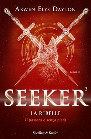 Seeker. La Ribelle by Arwen Elys Dayton