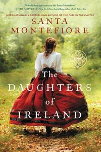 The Daughters of Ireland by Santa Montefiore