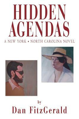 Hidden Agendas: A New York . North Carolina Novel by Dan Fitzgerald