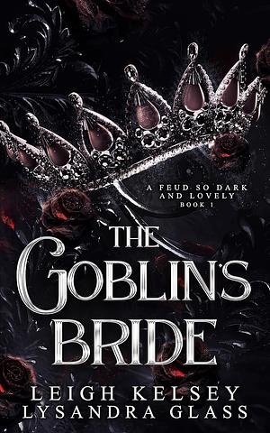 The Goblin's Bride by Lysandra Glass, Leigh Kelsey