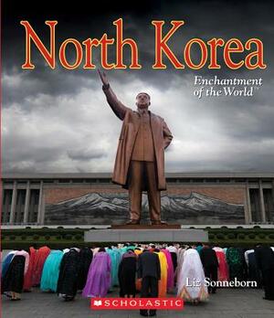 North Korea (Enchantment of the World) by Liz Sonneborn