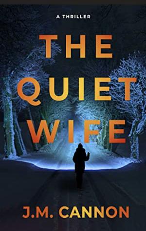The Quiet Wife by J.M. Cannon, J.M. Cannon