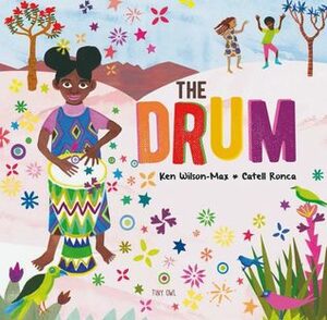 The Drum by Ken Wilson-Max, Catell Ronca