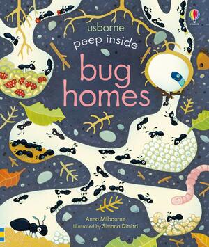 Peep Inside Bug Homes by Anna Milbourne