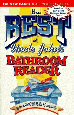 The Best of Uncle John's Bathroom Reader by Bathroom Readers' Institute