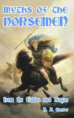 Myths of the Norsemen by H. a. Guerber