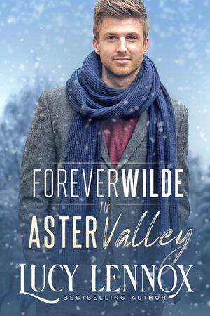 Forever Wilde in Aster Valley by Lucy Lennox