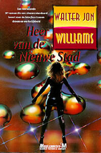 Heer van de nieuwe stad by Walter Jon Williams