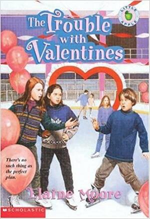 Trouble With Valentines by Elaine Moore