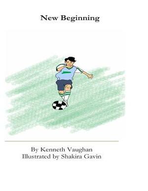 New Beginning by Shakira Gavin, Kenneth Vaughan
