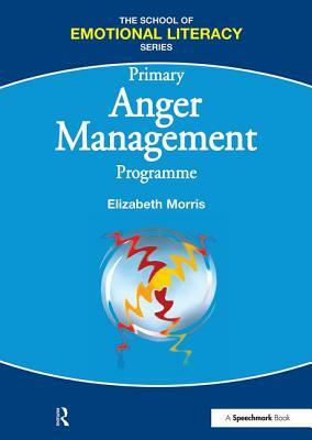 Anger Management Programme - Primary by Elizabeth Morris
