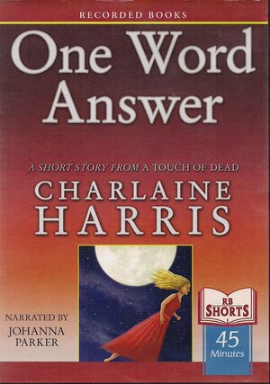 One Word Answer by Charlaine Harris
